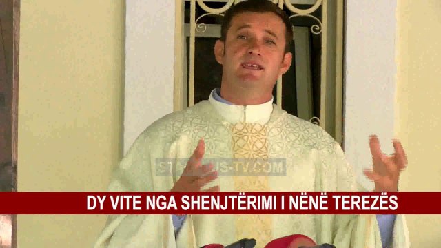 DY VITE NGA SHENJTËRIMI I NËNË TEREZËS