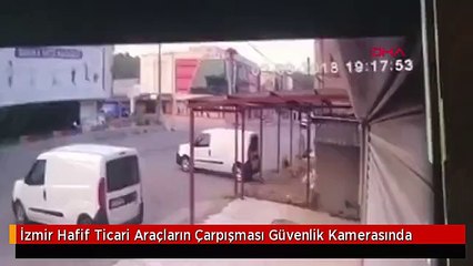 İzmir Hafif Ticari Araçların Çarpışması Güvenlik Kamerasında