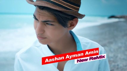 Aashan New ReMix SoN 2018- 6 - 9 Dj 7HABIBI Ayman Amin