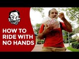 Riding a bike with no hands
