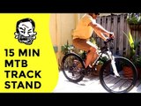 15 Minute MTB Track Stand