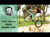 How to rear wheel hop pedal/kick a trials bike - MTB Trials for beginners