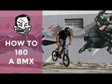 How to 180 a BMX