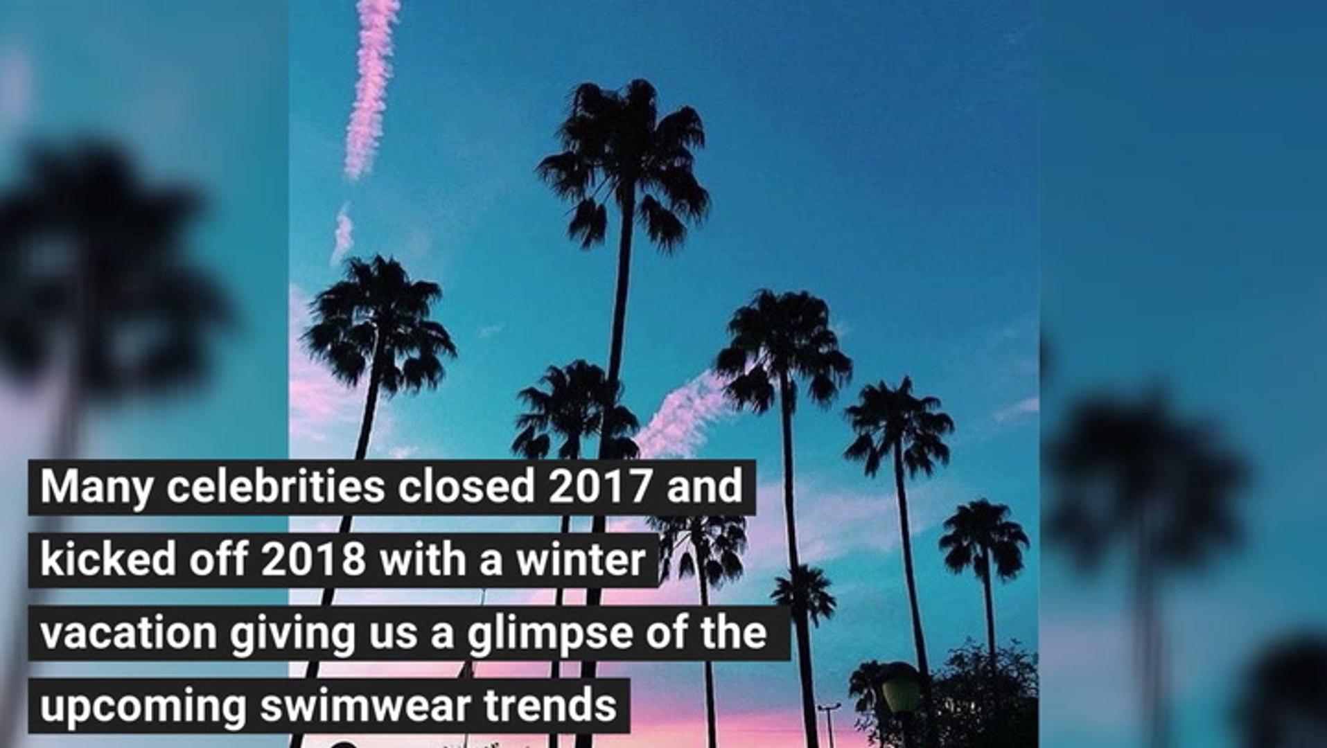 ⁣Celebs Are Giving Us a Sneak Peek of 2018's Swimwear Trends