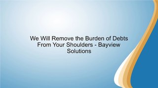 We Will Remove the Burden of Debts From Your Shoulders