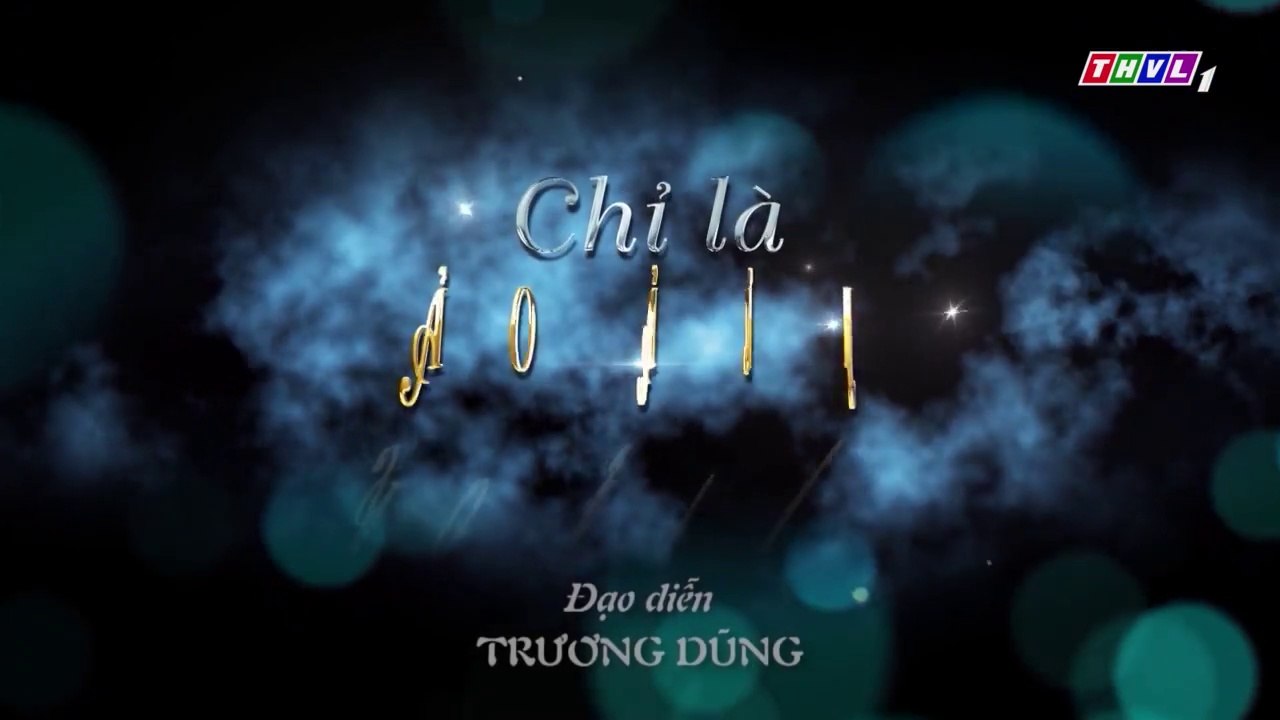 Phim Chỉ Là Ảo Ảnh Tập 30 - Phim Việt Nam
