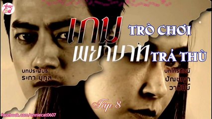 Trò Chơi Trả Thù Tập 8 - Phim Thái Lan (Phim Hay)