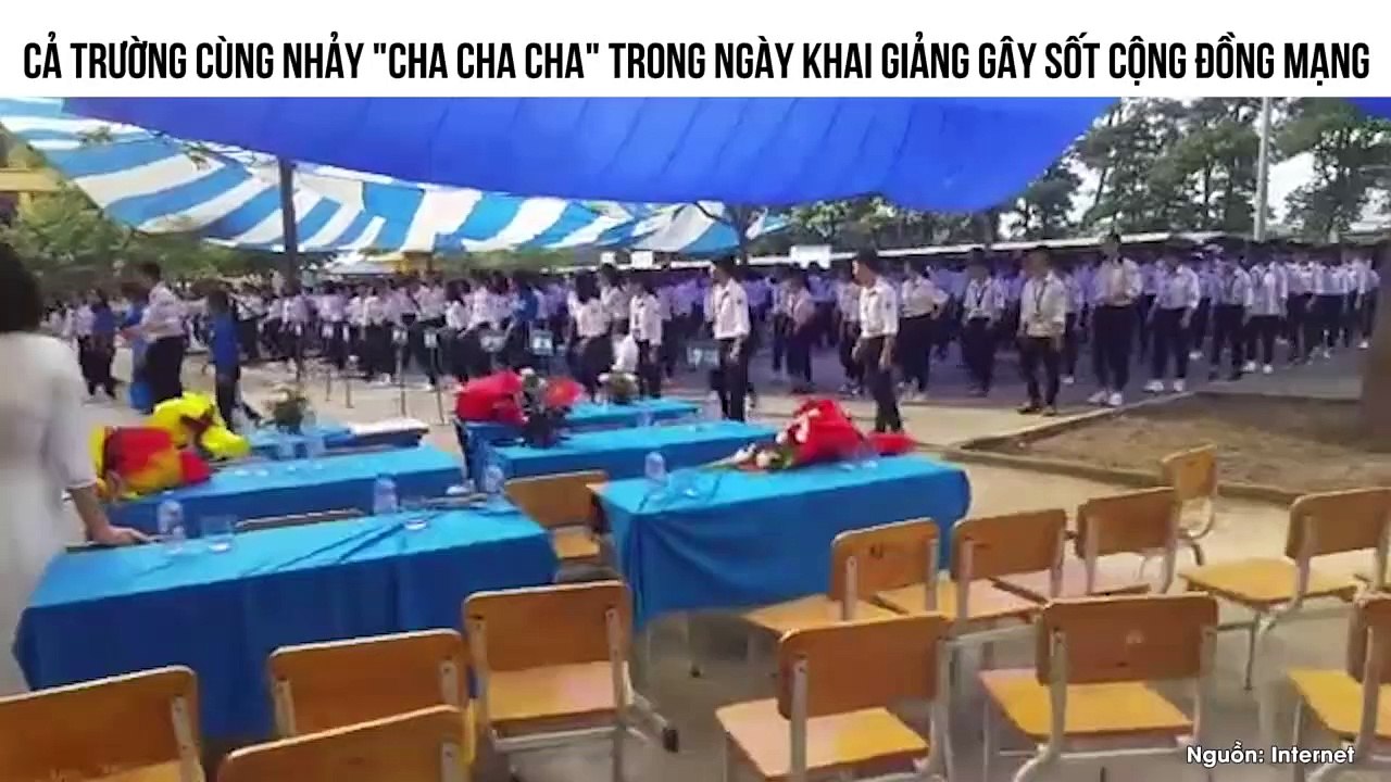 CẢ TRƯỜNG CÙNG NHẢY "CHA CHA CHA" TRONG NGÀY KHAI GIẢNG GÂY SỐT CỘNG ĐỒNG MẠNG