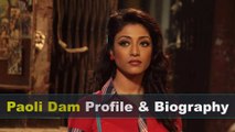 Paoli Dam Biography | Age | Boyfriend | Height | Movies and Measurement