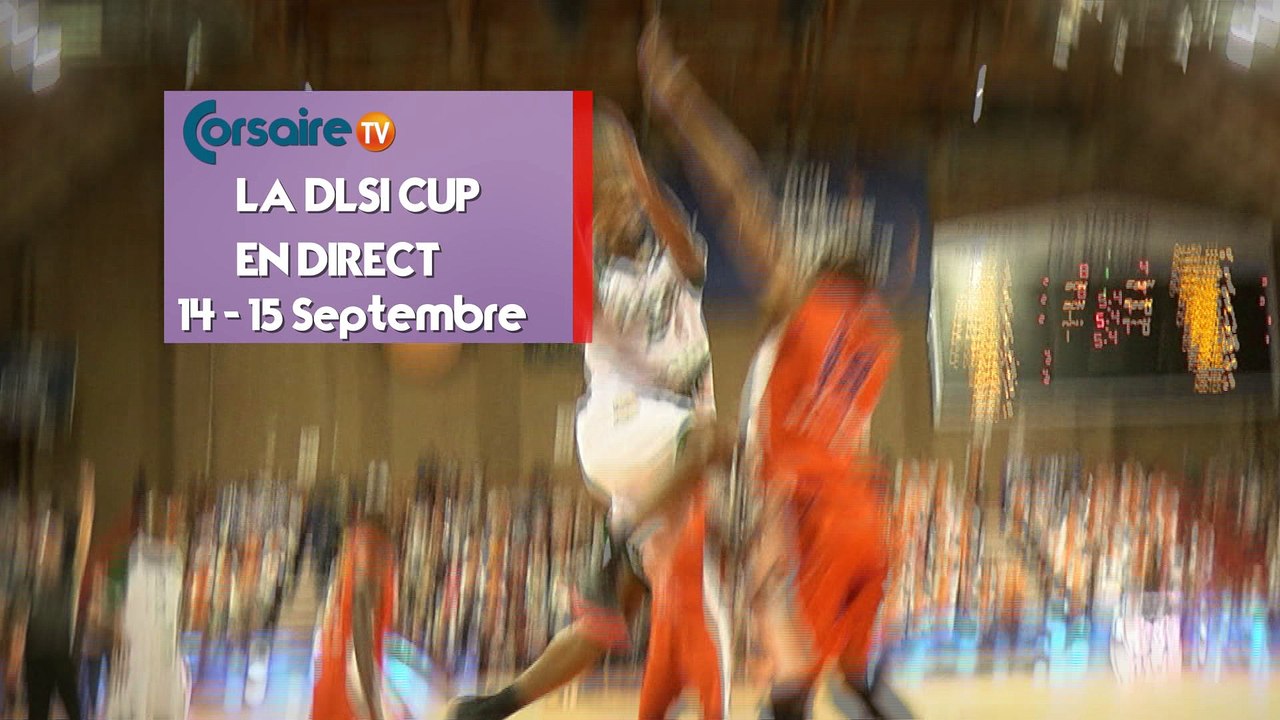 BA : Basket - DLSI Cup 2018 en direct - 06 Septembre 2018