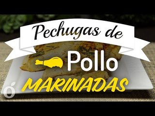 Pechugas de Pollo Marinadas | marinated chicken breast | kiwilimon