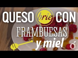 Queso Brie con Frambuesas y Miel