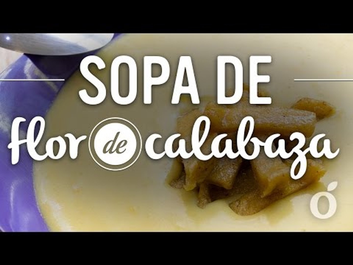 Sopa de Flor de Calabaza - Vídeo Dailymotion