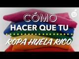 Cómo hacer que tu ropa huela rico | Mantener el olor de tu ropa limpia | Olor rico de ropa limpia