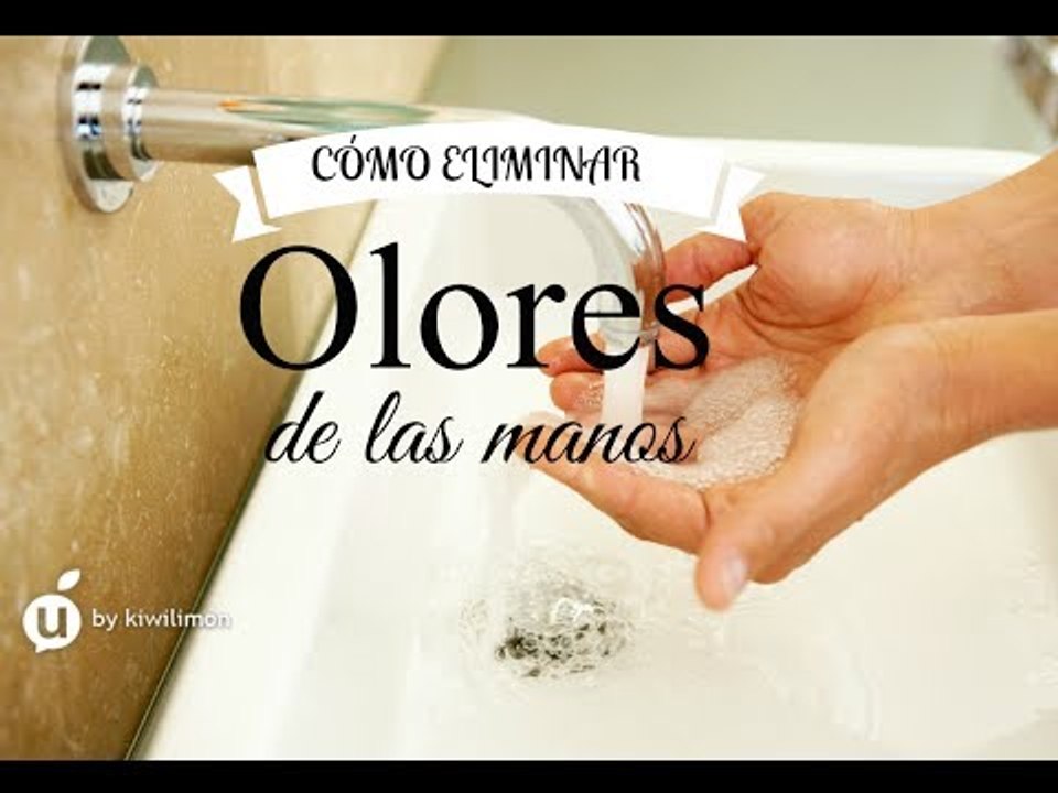 Cómo quitar malos olores de las manos | Eliminar malos olores de tus manos | Quita olor