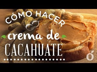 Cómo hacer crema de cacahuate | How to make peanut butter | Kiwilimón