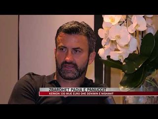 Padia e plote e Panuccit, 100 mijë euro dhe dënimin e Nishanit - News, Lajme - Vizion Plus