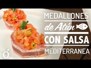 MEDALLONES DE ATÚN CON SALSA MEDITERRÁNEA