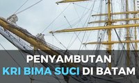 Penyambutan KRI Bima Suci di Batam