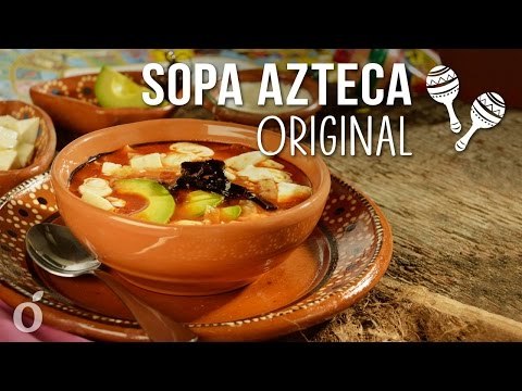 Cómo Preparar Sopa Azteca Original | Tradicional Sopa de Tortilla Mexicana