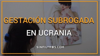 Así funciona una clínica de gestación subrogada en Ucrania | Sinfiltros.com
