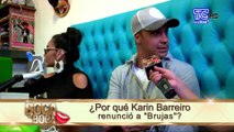 ¿Por qué Karin Barreiro renunció a “Brujas”?