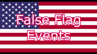 False Flag Events!!