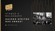 Efeitos do ataque a Bolsonaro