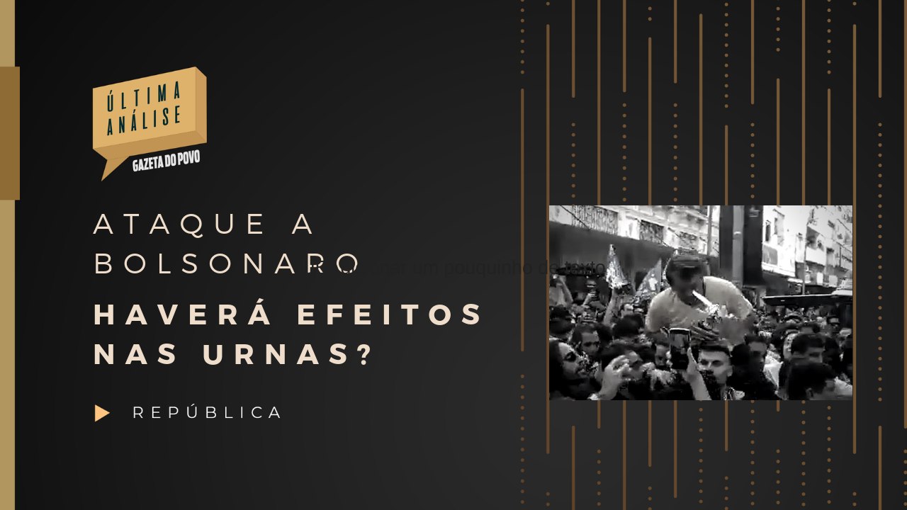 Efeitos do ataque a Bolsonaro