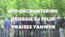 Speakers' Corner: UFO-ENCOUNTERING DRUGGIE DJ FELIX PRAISES YAHWEH