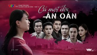 Phim Cả Một Đời Ân Oán -Tập 13 - Phim Việt Hay Nhất