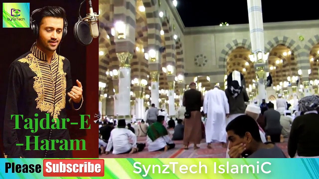 ATIF ASLAM Tajdar E Haram - [Original STUDIO VOICE ] Nasheed By ATIF ASLAM Pakistan ✔✔