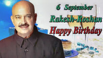 06th Sep Rakesh Roshan Birthday
