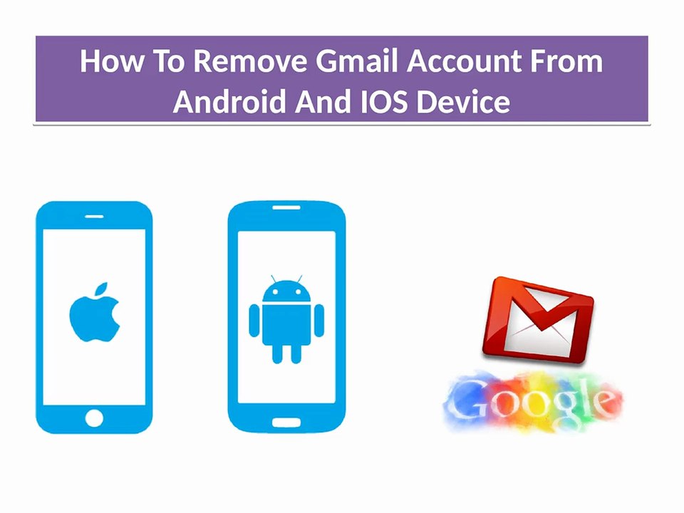 How To Remove Gmail Account From Android And IOS Device