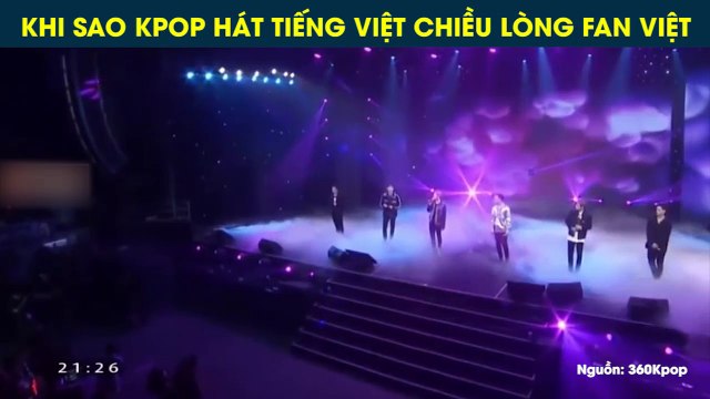 KHI SAO KPOP HÁT TIẾNG VIỆT CHIỀU LÒNG FAN VIỆT