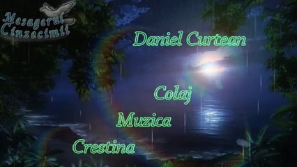 Daniel Curtean - Colaj cu cantari crestine minunate
