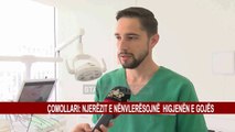 ÇOMOLLARI: NJERËZIT E NËNVLERËSOJNË HIGJENËN E GOJËS