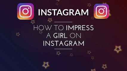 How to Impress a girl on Instagram - Impress unknown girl