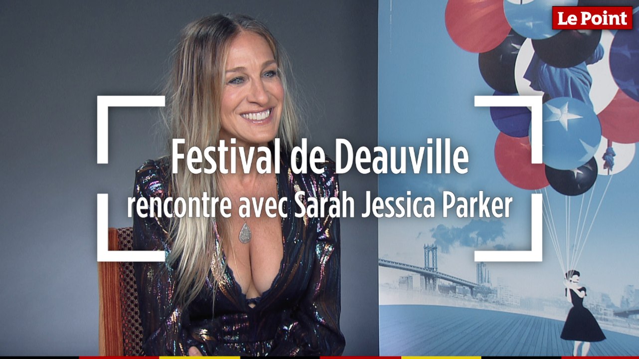 Festival de Deauville : rencontre avec Sarah Jessica Parker