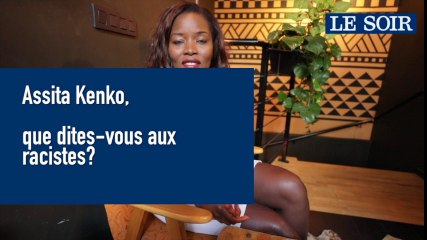 Assita Kenko aux racistes