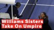 Umpire Serena Williams Called 'Sexist' Also Accused Venus Williams Of Same 'Coaching Violation'