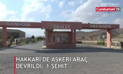 Hakkari'de askeri araç devrildi: 1 şehit