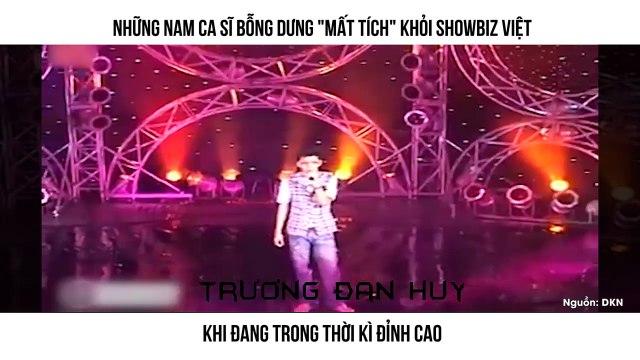 NHỮNG NAM CA SĨ BỖNG DƯNG MẤT TÍCH KHỎI SHOWBIZ VIỆT KHI ĐANG TRONG THỜI KÌ ĐỈNH CAO