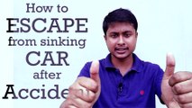 How to Escape from Sinking Car in Hindi