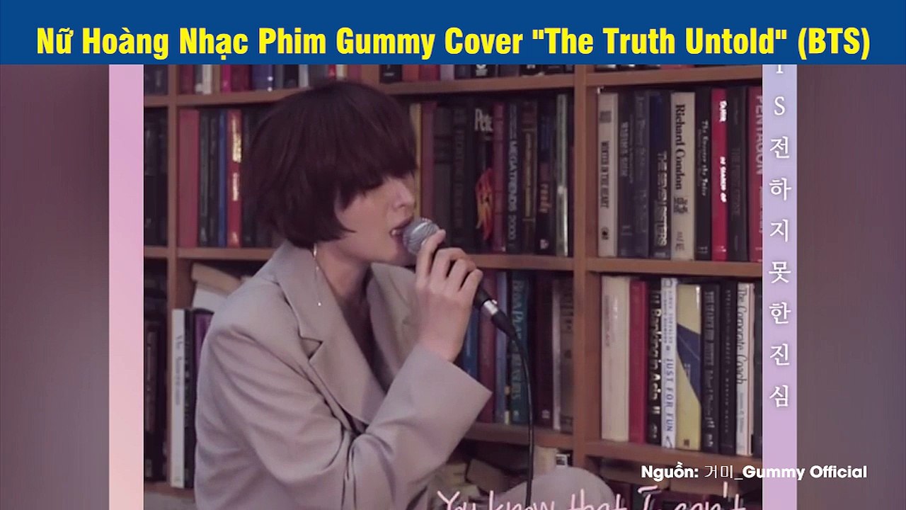 Nữ hoàng nhạc phim Gummy cover siêu hit "The Truth Untold" của BTS được fan Kpop khen ngợi hết lời