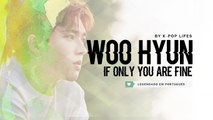 《COMEBACK》Nam Woo Hyun (남우현) - If only you are fine Legendado PT | BR