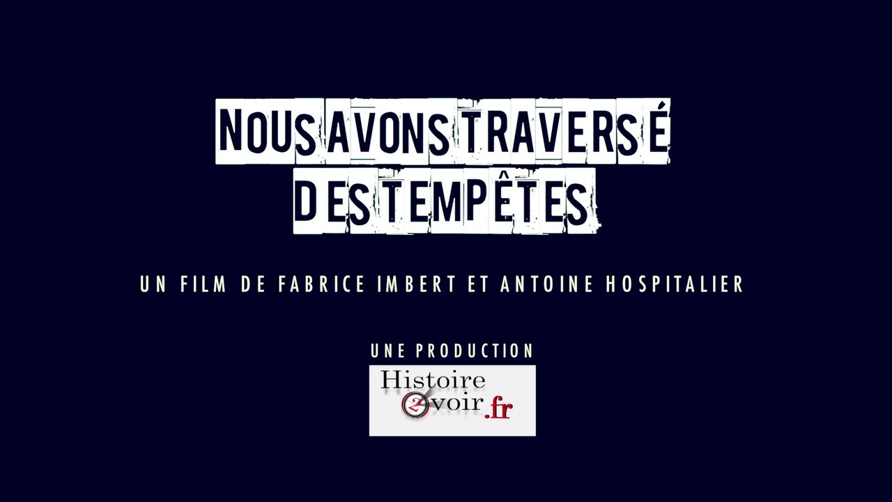Nous avons traversé des tempêtes - Bande annonce