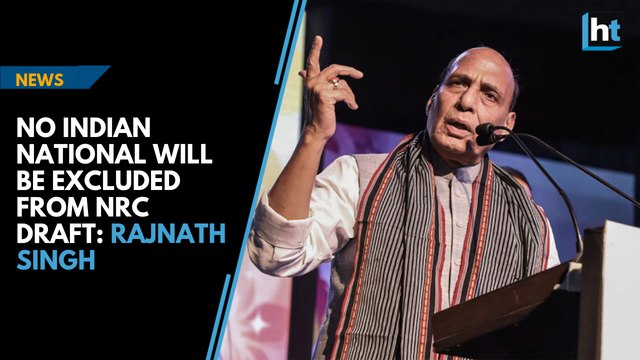 No Indian national will be excluded from NRC draft: Rajnath Singh