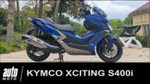 Kymco Xciting S400i 2018 Essai POV Auto-Moto.com