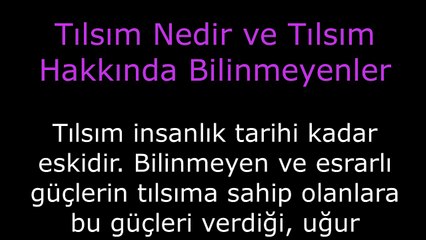 Tılsım Nedir ve Tılsım Hakkında Bilinmeyenler
